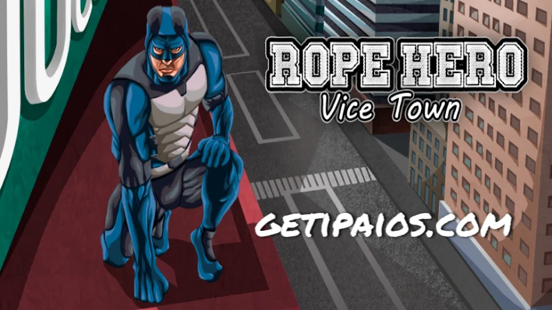 Rope Hero Vice Town iPA MOD for iOS